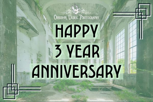 Happy 3 Year Anniversary Obsidian Urbex Photography Website Featured Image